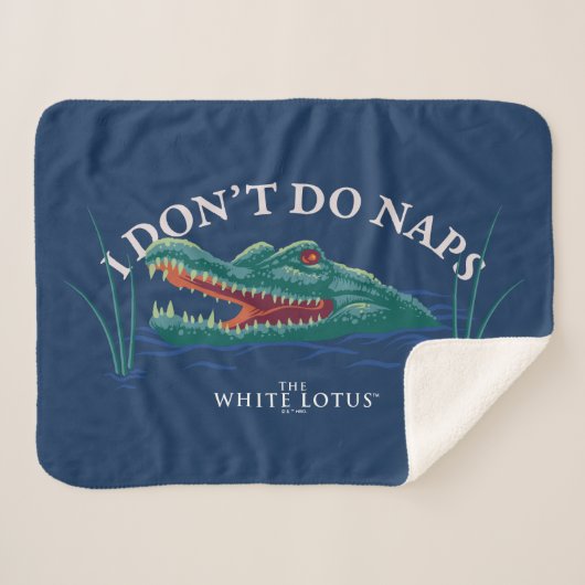 Ik doe geen dutjes alligator - de witte lotus sherpa deken (Voorkant (horizontaal))