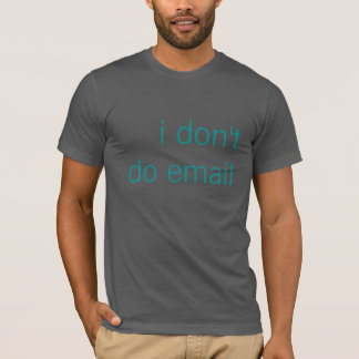 Ik doe geen e-mail t-shirt