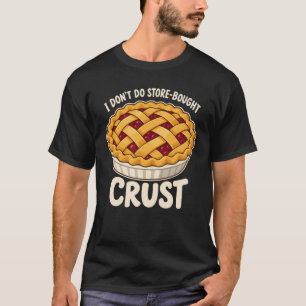 Ik Doe Geen Kant-en-Klaar Deeg Thuisgemaakte Taart T-shirt