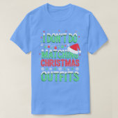Ik doe geen leuke kerstoutfits t-shirt (Design voorkant)