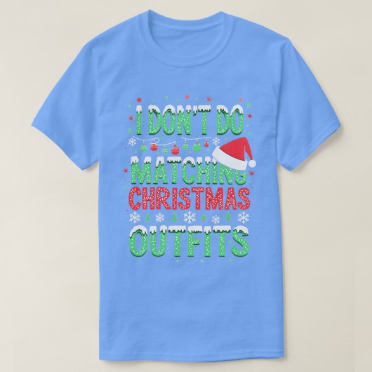 Ik doe geen leuke kerstoutfits t-shirt (Design voorkant)