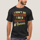 Ik doe geen marathons - lopen t-shirt (Voorkant)