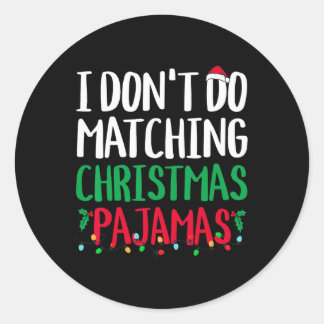 Ik doe geen Matching Christmas Pyjamas Family Matc Ronde Sticker