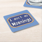 Ik doe geen ochtenden. kartonnen onderzetters (Schuin)