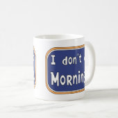 Ik doe geen ochtenden. koffiemok (Voorkant rechts)