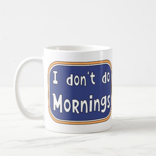 Ik doe geen ochtenden. koffiemok (Links)
