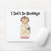 Ik doe geen ochtenden muismat (Met muis)