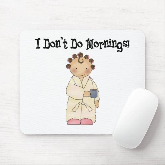 Ik doe geen ochtenden muismat (Met muis)