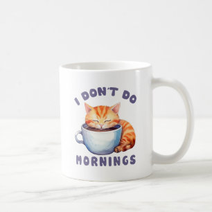 Ik doe geen ochtenden - Schattigee Oranje kat met Koffiemok
