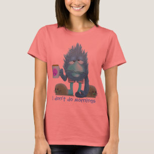 Ik doe geen ochtenden t-shirt