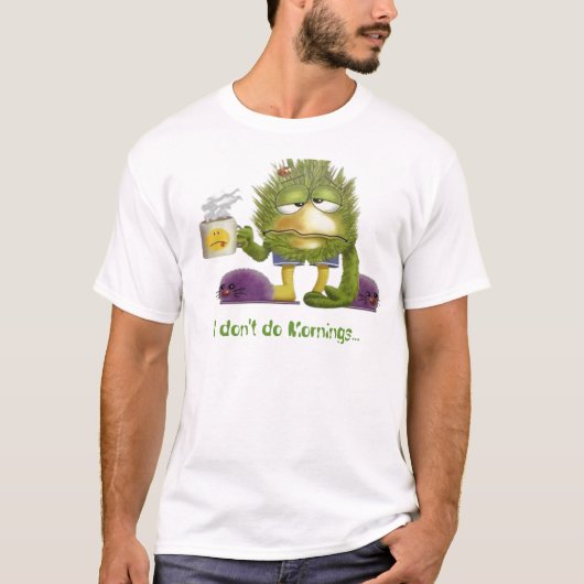 Ik doe geen ochtenden... t-shirt (Voorkant)