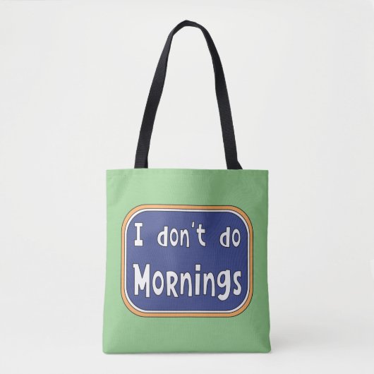 Ik doe geen ochtenden. tote bag (Voorkant)