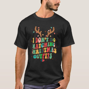 Ik doe geen overeenkomende kerst kerstverlichting t-shirt