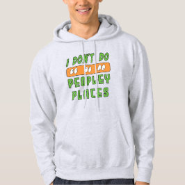 Ik doe geen Peopley Places Hoodie
