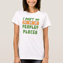 Ik doe geen Peopley Places T-Shirt