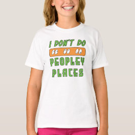 Ik doe geen Peopley Places T-Shirt