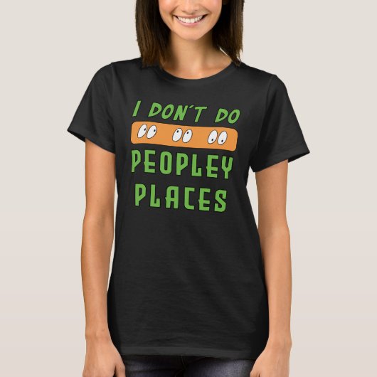 Ik doe geen Peopley Places T-Shirt (Voorkant)