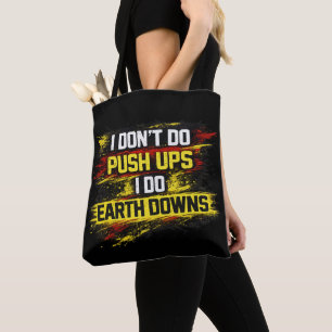 Ik Doe Geen Push-ups, Ik Doe Aardse Oefeningen Gym Tote Bag