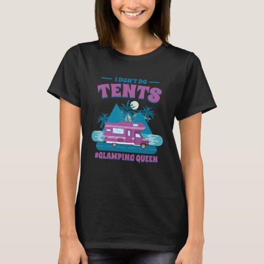 Ik doe geen tenten glamping koningin glamping t-shirt (Voorkant)
