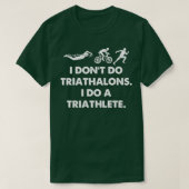 Ik doe geen triatalons als triatleet 2 t-shirt (Design voorkant)