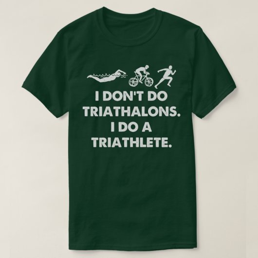 Ik doe geen triatalons als triatleet 2 t-shirt (Design voorkant)