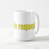 Ik doe geen verzoeken koffiemok (Voorkant rechts)