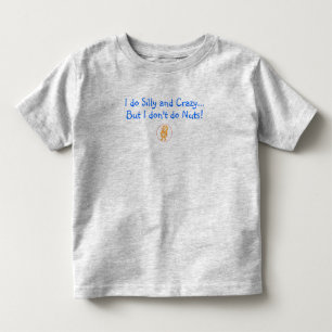 Ik doe Gekke en Crazy, maar ik doe Nuts niet! Kinder Shirts