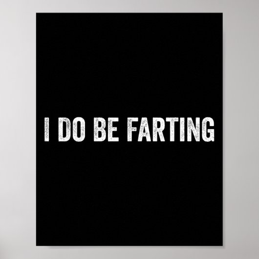 Ik doe grappig boeren Humor Statement Poster (Voorkant)