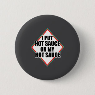 Ik Doe Heet Saus Op Mijn Heet Saus Ronde Button 5,7 Cm