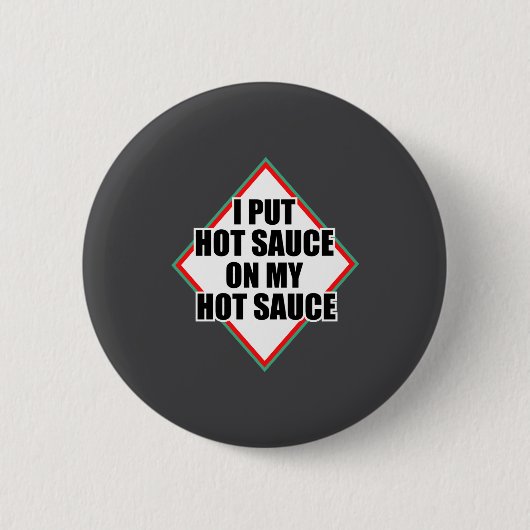Ik Doe Heet Saus Op Mijn Heet Saus Ronde Button 5,7 Cm (Voorkant)