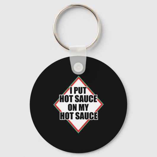 Ik Doe Heet Saus Op Mijn Heet Saus Sleutelhanger (Voorkant)