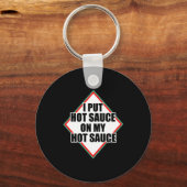 Ik Doe Heet Saus Op Mijn Heet Saus Sleutelhanger (Voorkant)