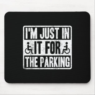 Ik doe het alleen voor de parkeerplaats Grappige r Muismat