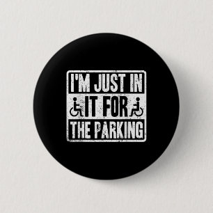 Ik doe het alleen voor de parkeerplaats Grappige r Ronde Button 5,7 Cm