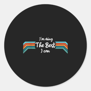 Ik doe het beste wat ik kan Shirt - Motivatie - UN Ronde Sticker