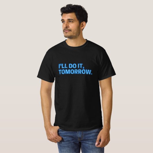 Ik doe het morgen luie procrastination t-shirt (Voorkant volledig)