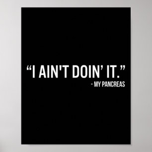 Ik doe het niet Mijn alvleesklier Fun Type 1 Diabe Poster