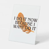 Ik doe het nu omdat ik het wil. Gouden gift Reclamebord Met Voetstuk (Voorkant)