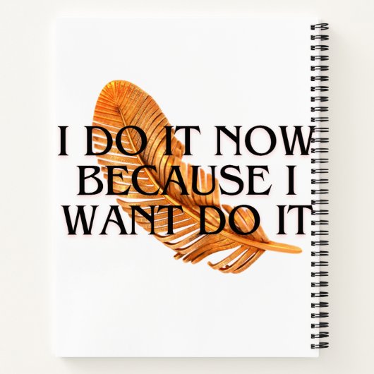 Ik doe het nu omdat ik het wil. Spiral Notitieboek (Achterkant)