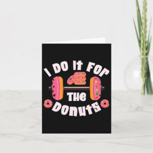 Ik doe het voor de Donuts Workout Gewichtheffen Fi Kaart