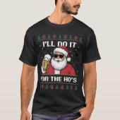 Ik doe het voor de grappige kerst van Ho T-shirt (Voorkant)