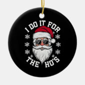 Ik doe het voor de grappige kerstman lelijke kerst keramisch ornament (Voorkant)