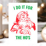 Ik doe het voor de grappige kerstman van de Ho. Feestdagen Kaart<br><div class="desc">Ik doe het voor de grappige kerstfeestdag Kaart van de Ho. Dit ontwerp bevat een grappige  retro Santa Claus. Pas dit douaneontwerp met uw eigen groet aan.</div>
