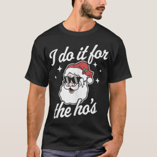Ik doe het voor de grappige kerstman van de Ho's l T-shirt
