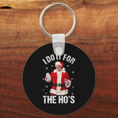 Ik doe het voor de grappige kerstman van de ho's sleutelhanger (Voorkant)