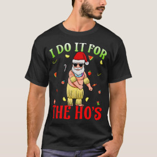 Ik doe het voor de grappige zomerkerst die ik heb t-shirt