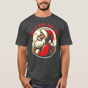 Ik doe het voor de grappigste kerstman t-shirt