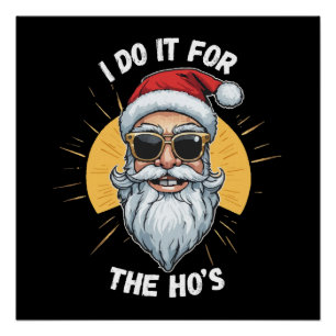 Ik doe het voor de Ho s Grappige kerst santa Perfect Poster