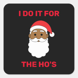 Ik doe het voor de Ho's Afro-Amerikaanse Kerstman Vierkante Sticker