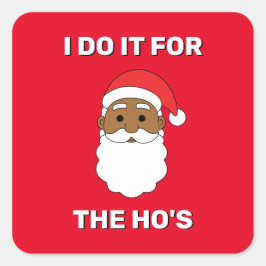 Ik doe het voor de Ho's Afro-Amerikaanse Kerstman Vierkante Sticker